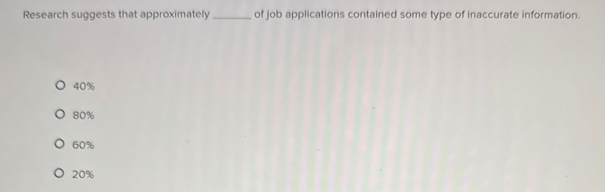 Research suggests that approximately of job