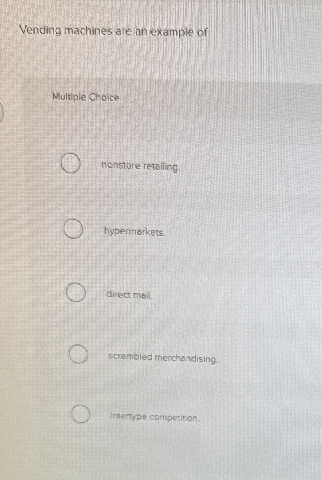 Vending machines are an example of Multiple