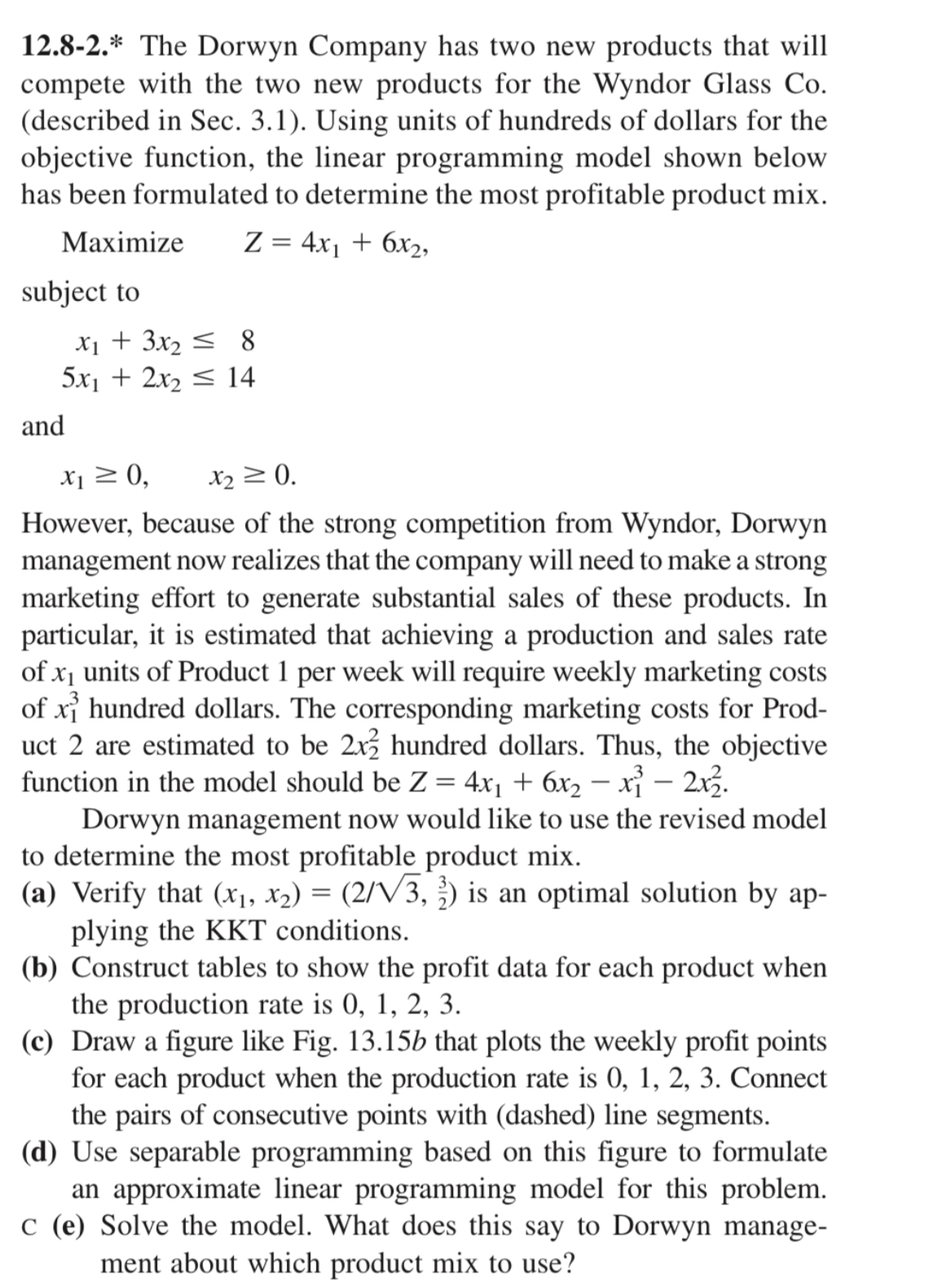 1 2 . 8 - 2 . * The Dorwyn Company has two new
