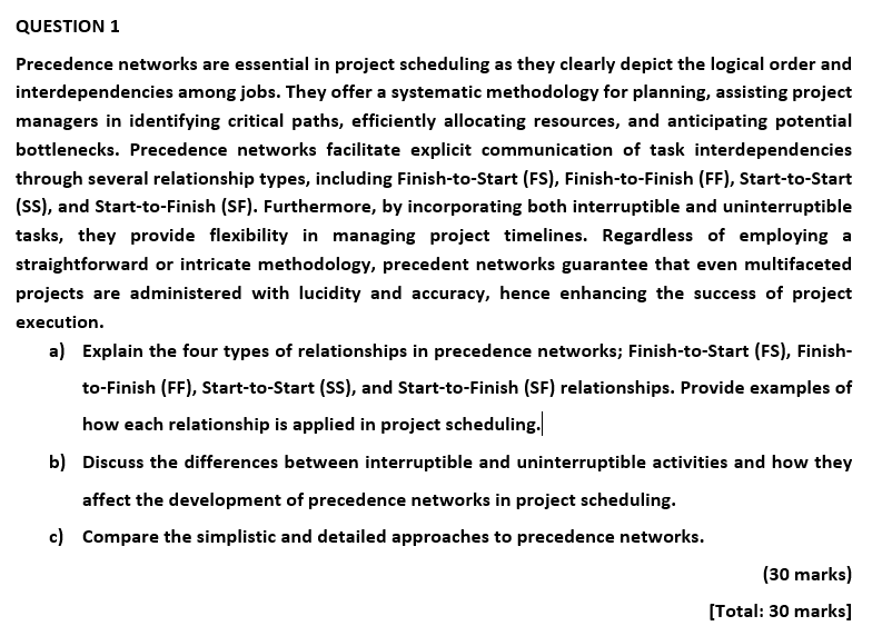 QUESTION 1 Precedence networks are essential in