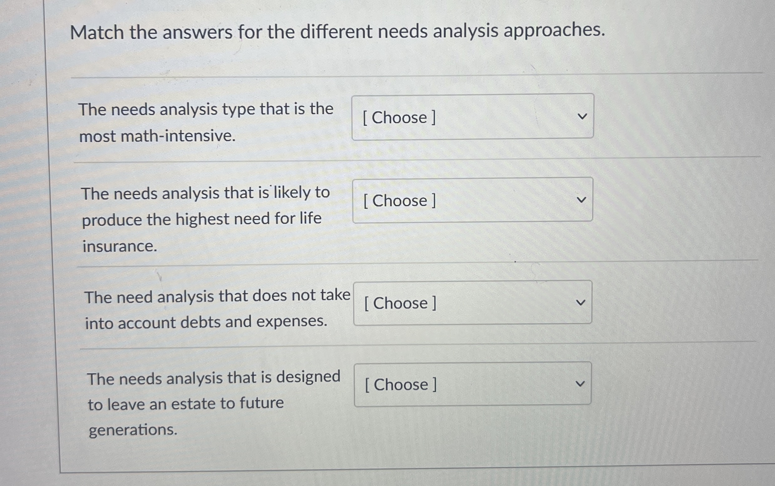 Match the answers for the different needs