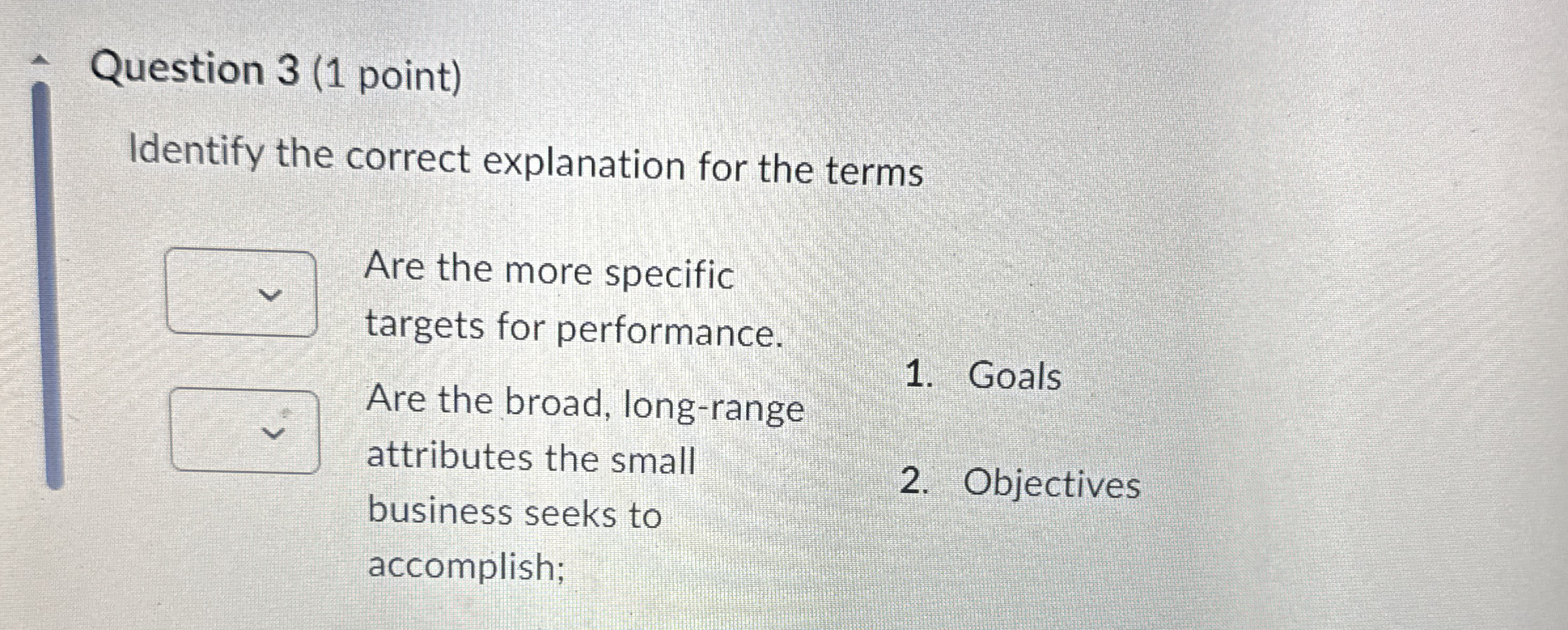Question 3 ( 1 point ) Identify the correct