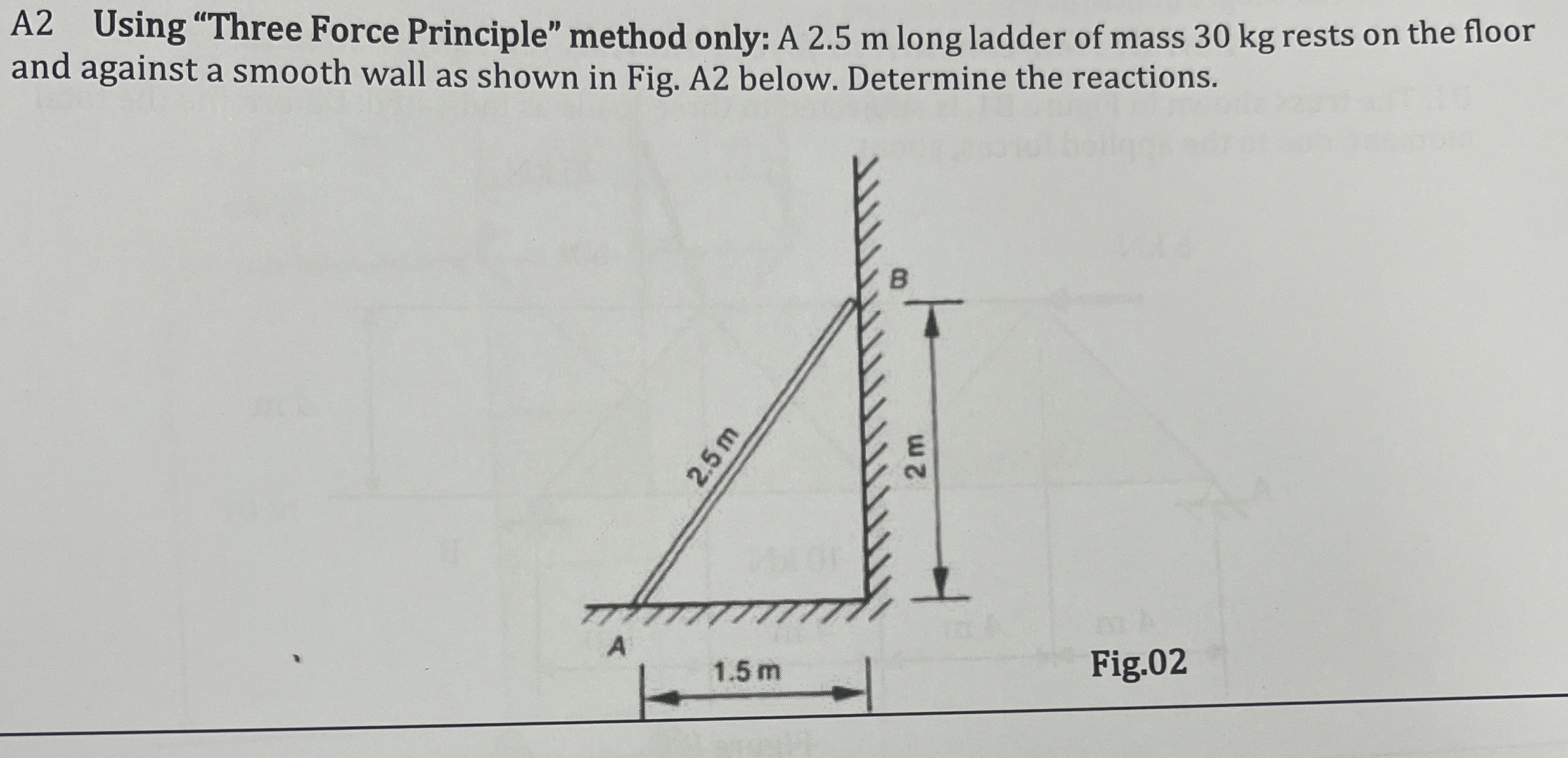 A 2 Using "Three Force Principle" method only: A
