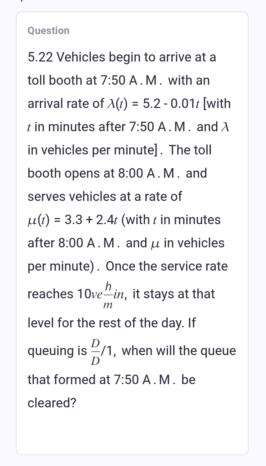 Question 5 . 2 2 Vehicles begin to arrive at a