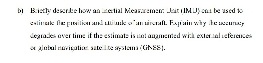 b ) Briefly describe how an Inertial Measurement