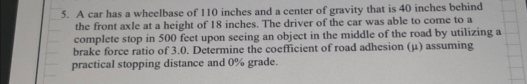 A car has a wheelbase of 1 1 0 inches and a