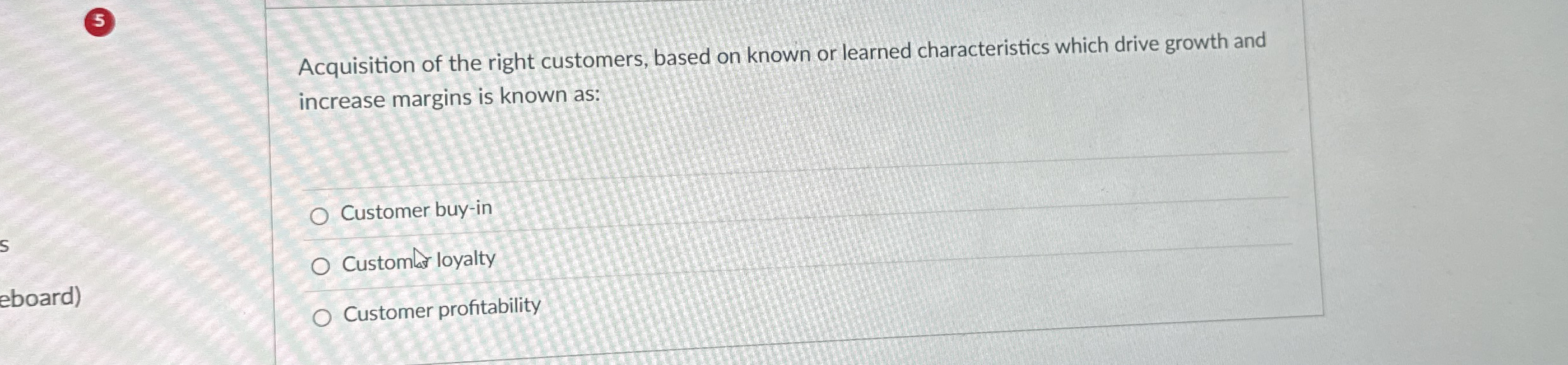 Acquisition of the right customers, based on