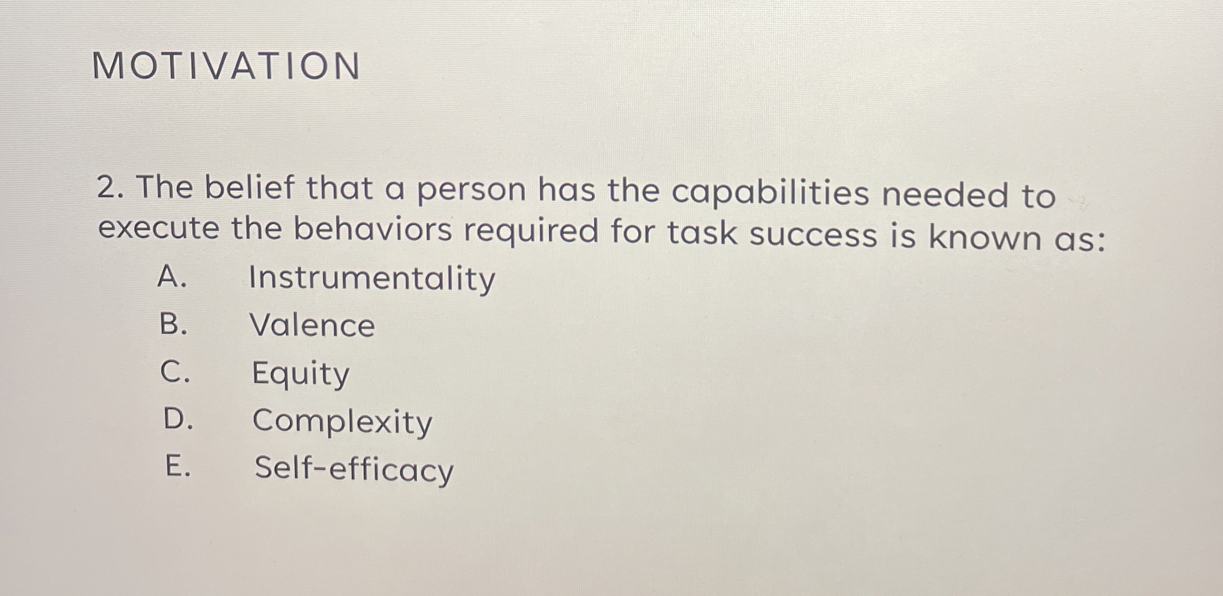 MOTIVATION 2 . The belief that a person has the