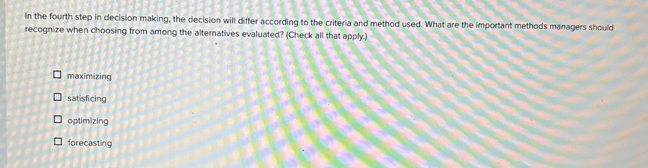 In the fourth step in decision making, the