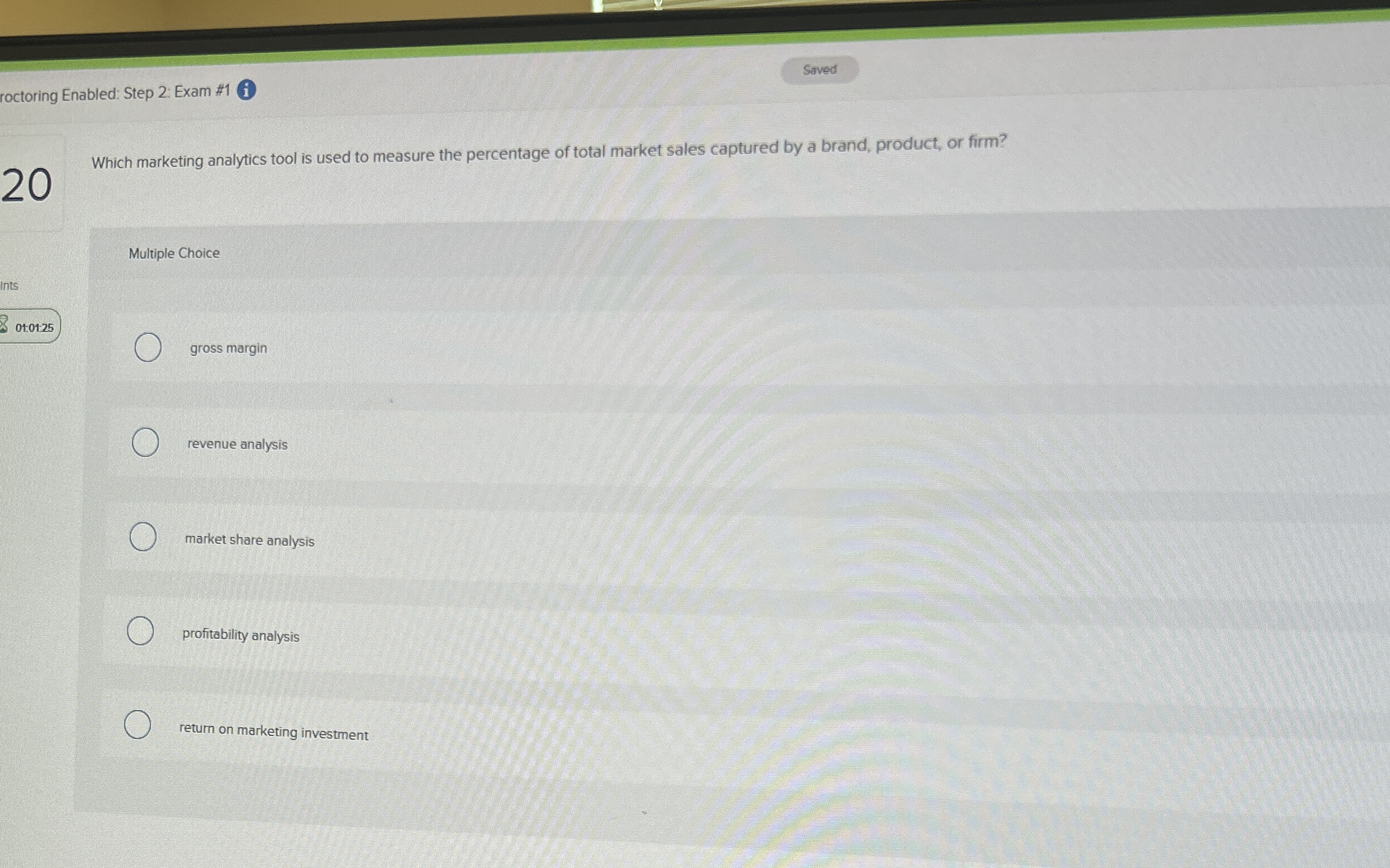 roctoring Enabled: Step 2 : Exam # 1 1 Which