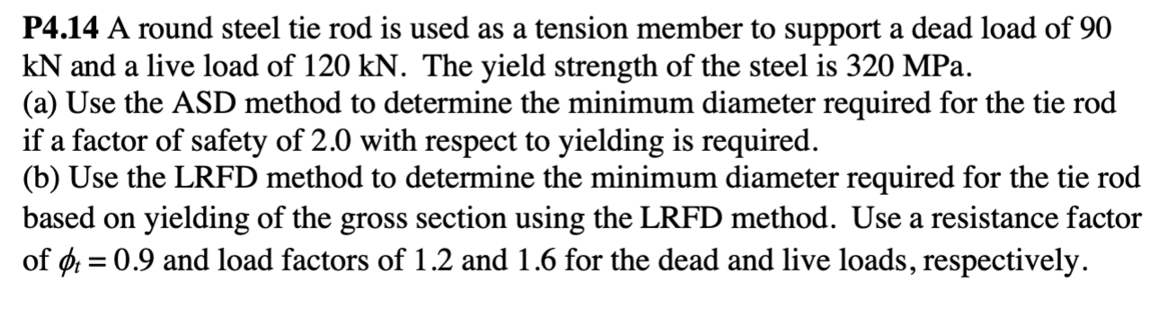 P 4 . 1 4 A round steel tie rod is used as a