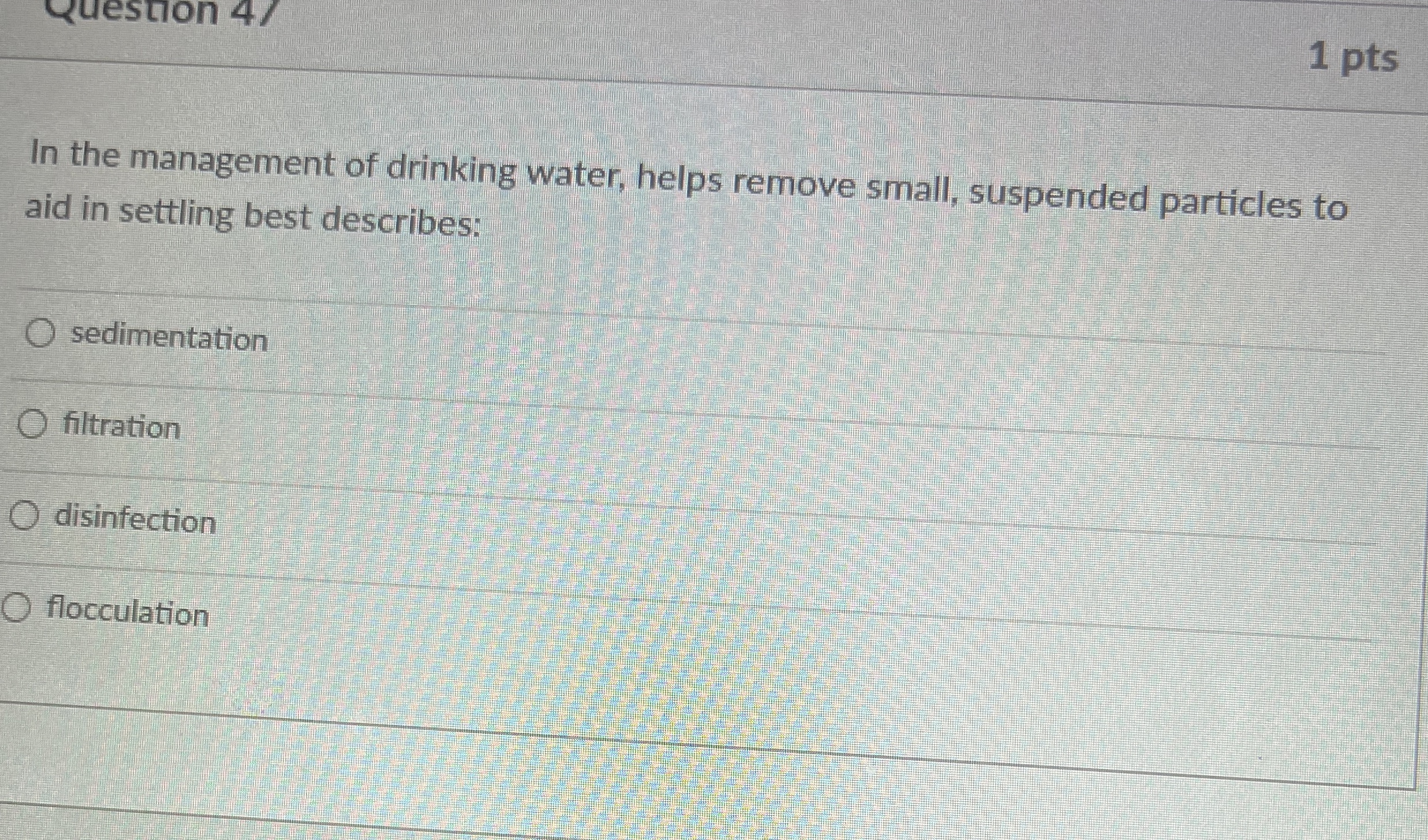 1 pts In the management of drinking water, helps