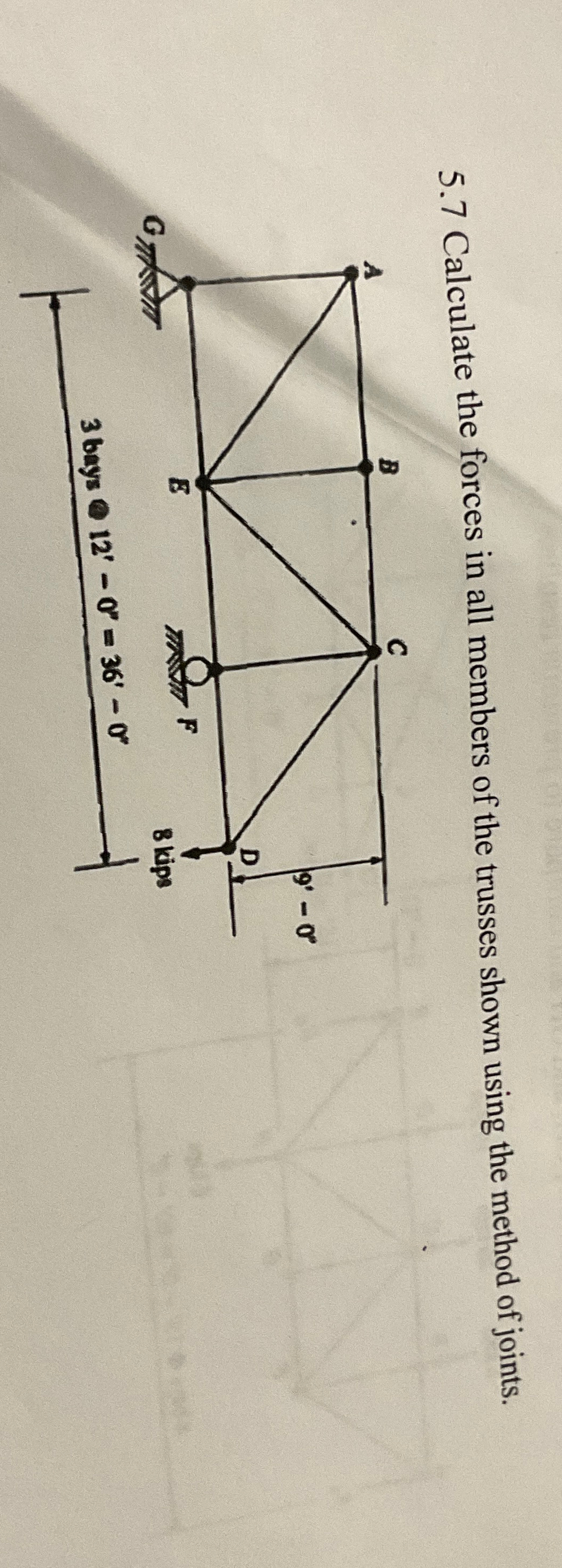5 . 7 Calculate the forces in all members of the