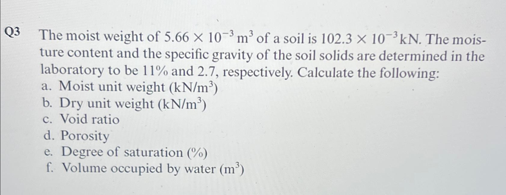 Q3 The moist weight of 5.66\\\\times 10^(-3)m^(3)