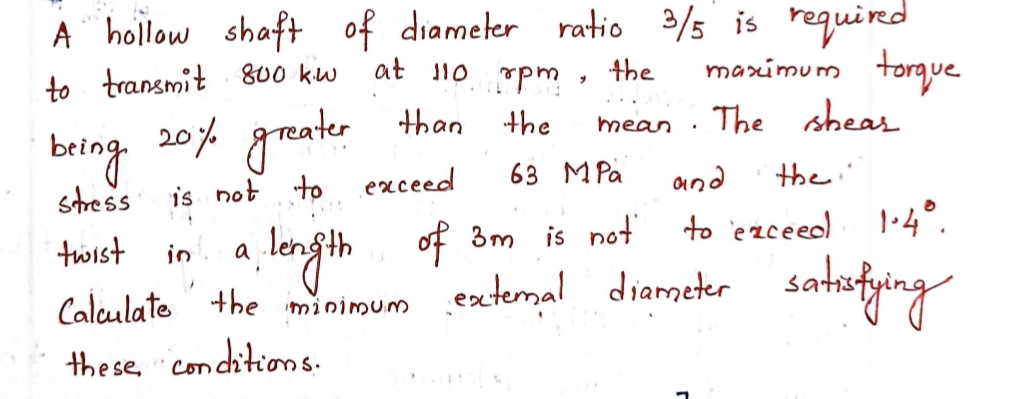 A hollow shaft of diameter ratio 3 5 is required