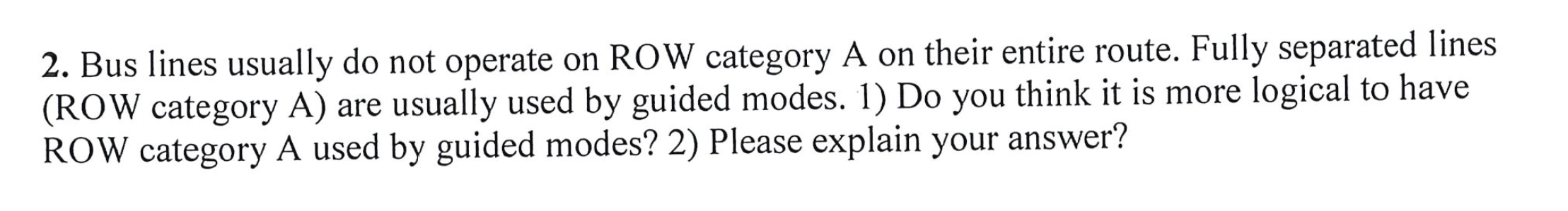 Bus lines usually do not operate on ROW category