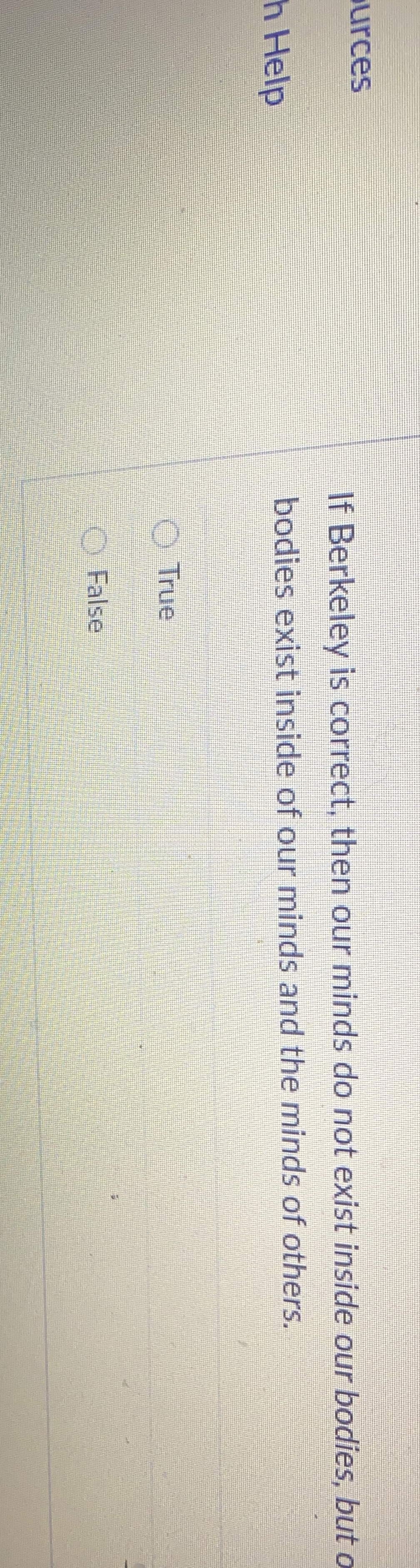 If Berkeley is correct, then our minds do not