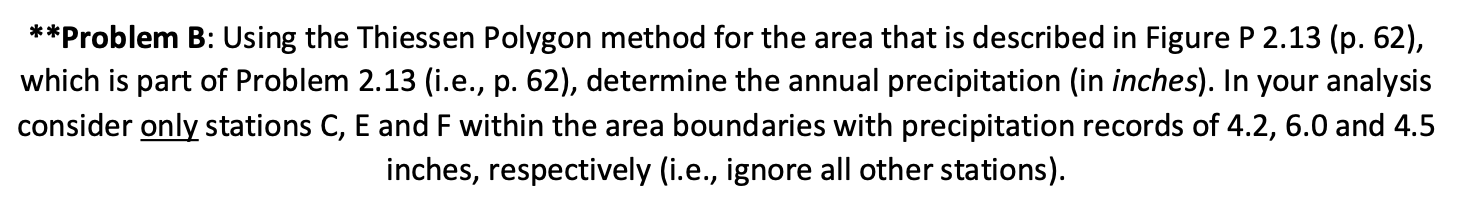 * * Problem B: Using the Thiessen Polygon method