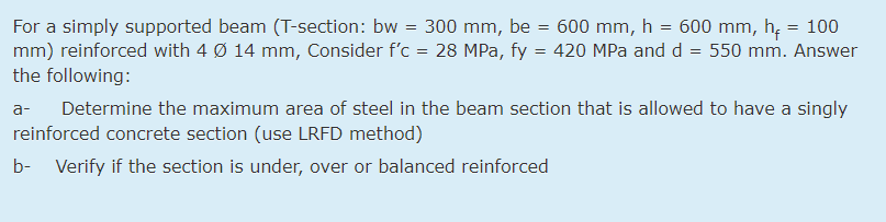 For a simply supported beam ( T - section: bw = 3