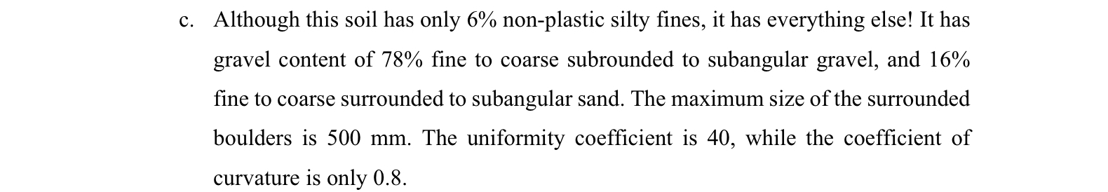 c . Although this soil has only 6 % non - plastic