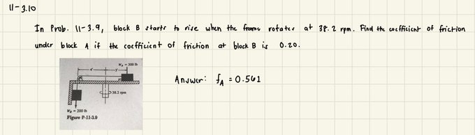 1 1 - 3 . 1 0 In Prob. 1 1 - 3 . 9 , block B