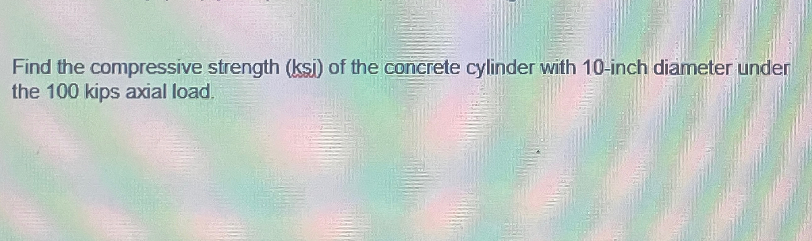 Find the compressive strength ( ksi ) of the