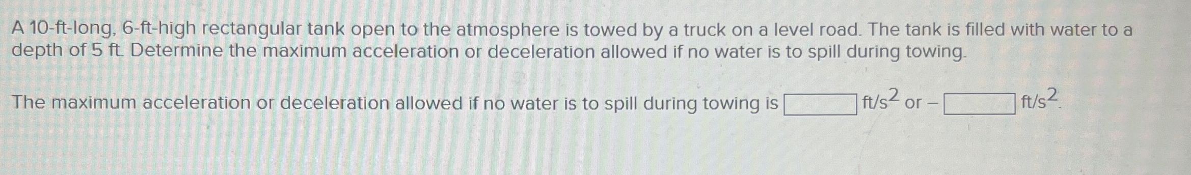 A 1 0 - ft - long, 6 - ft - high rectangular tank