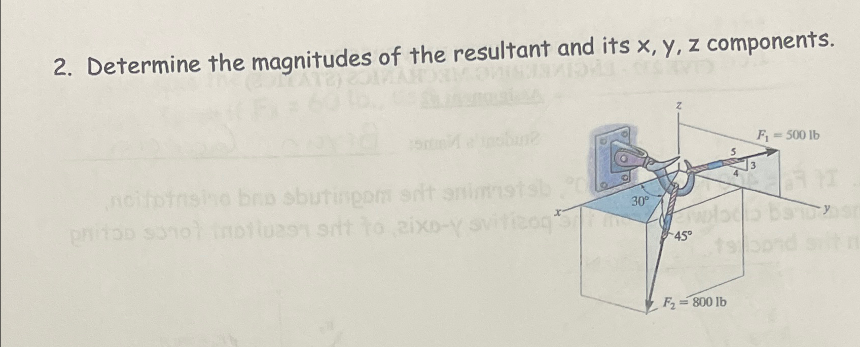 Determine the magnitudes of the resultant and its