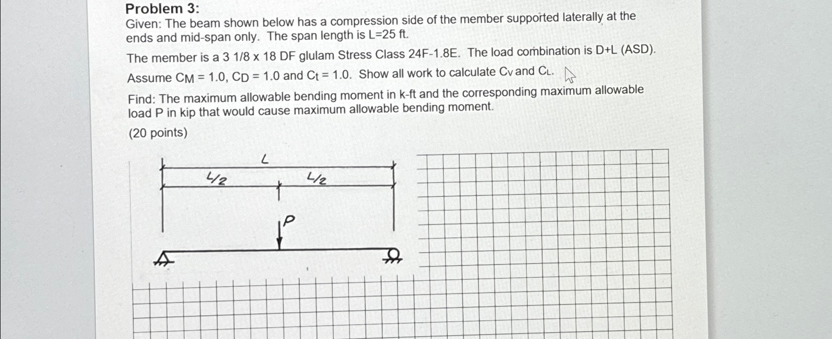 Problem 3 : Given: The beam shown below has a