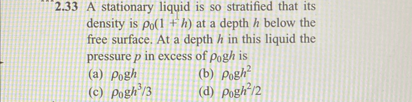 2 . 3 3 A stationary liquid is so stratified that