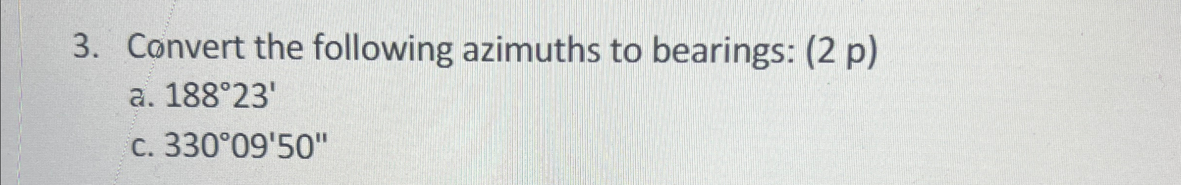 Convert the following azimuths to bearings: a . 1