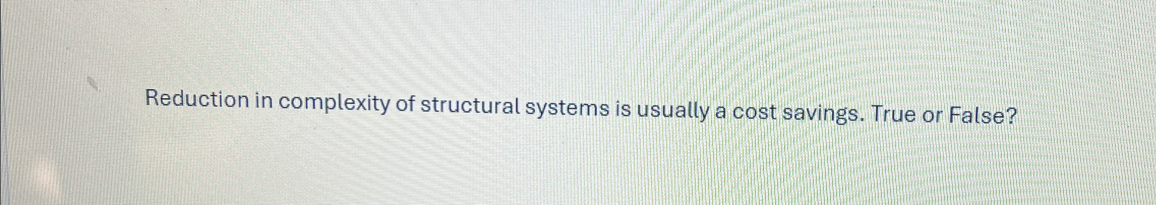 Reduction in complexity of structural systems is