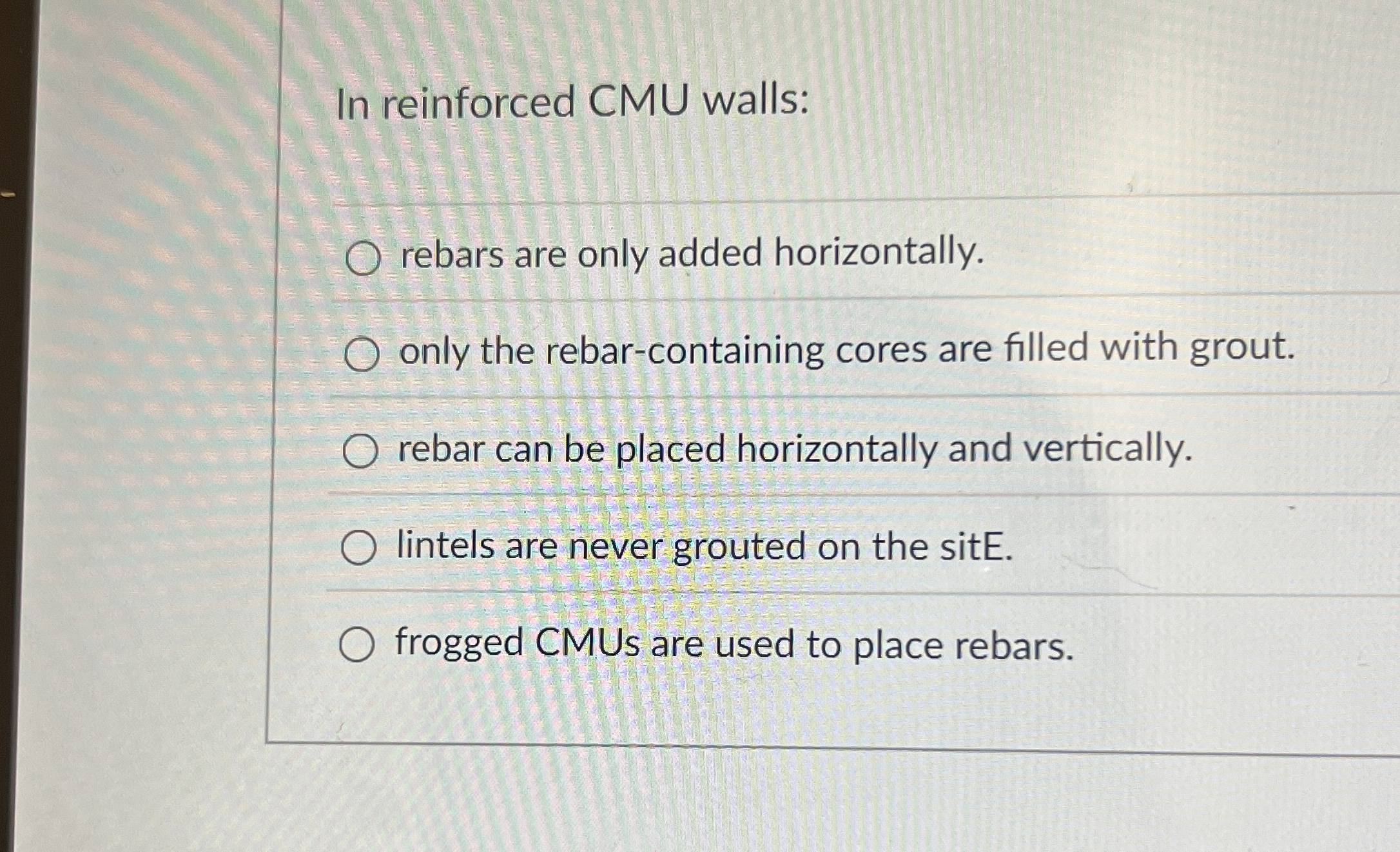 In reinforced CMU walls: rebars are only added