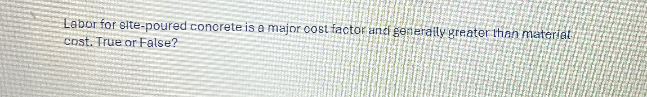 Labor for site - poured concrete is a major cost