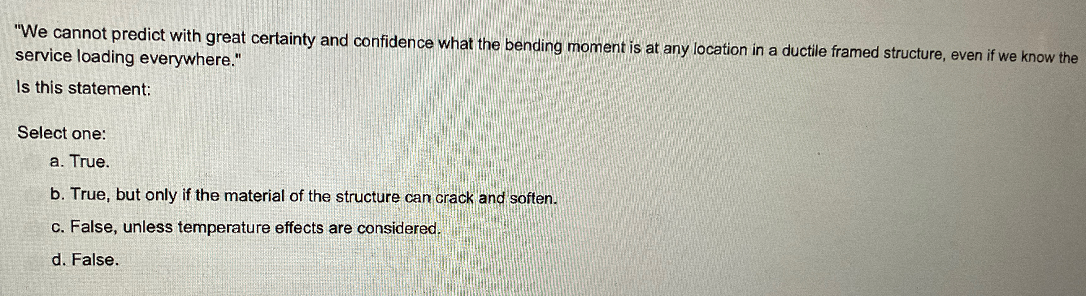 " We cannot predict with great certainty and