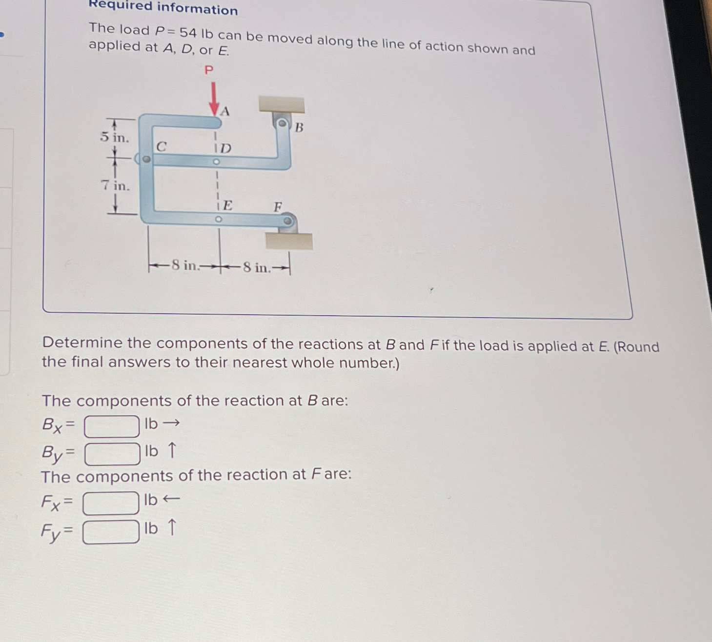 Required information The load P = 5 4 l b can be