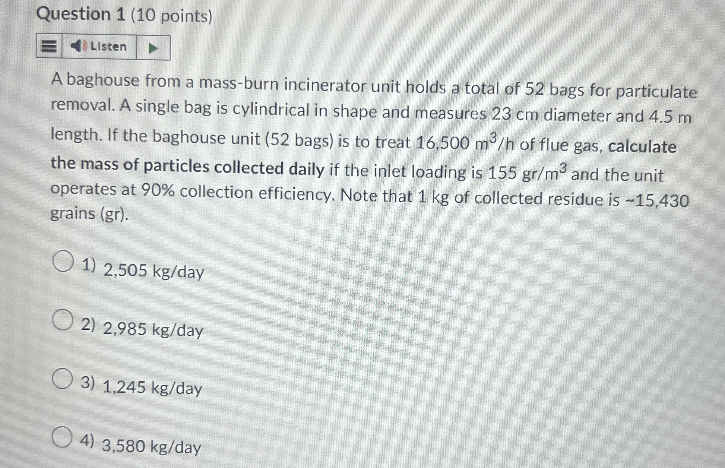 Question 1 ( 1 0 points ) Llsten A baghouse from