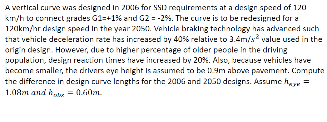 A vertical curve was designed in 2 0 0 6 for SSD
