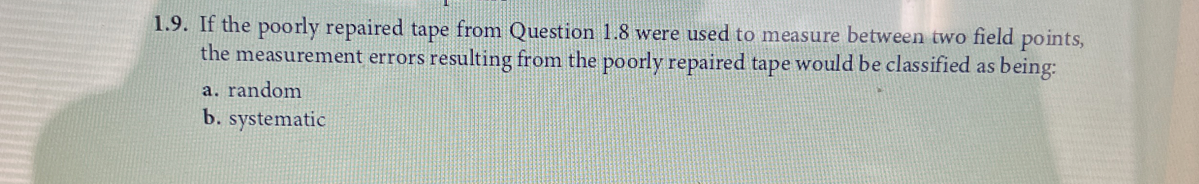 1 . 9 . If the poorly repaired tape from Question