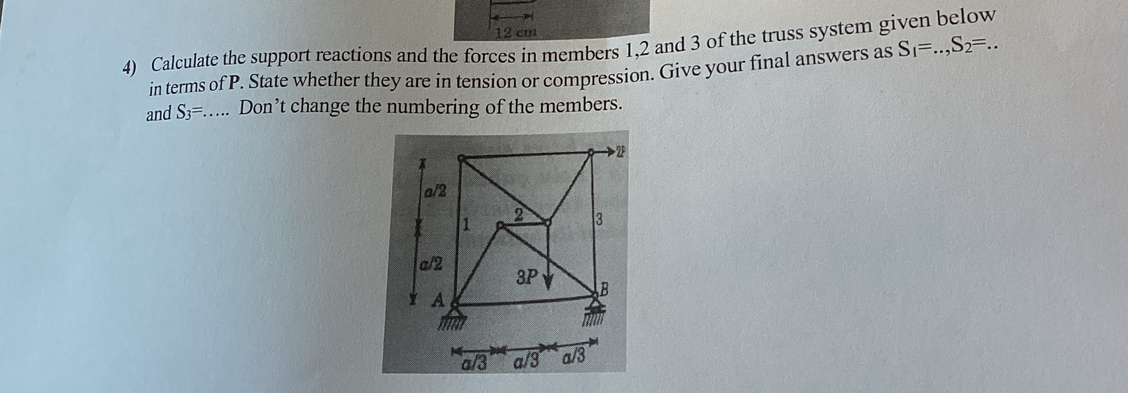 Calculate the support reactions and the forces in
