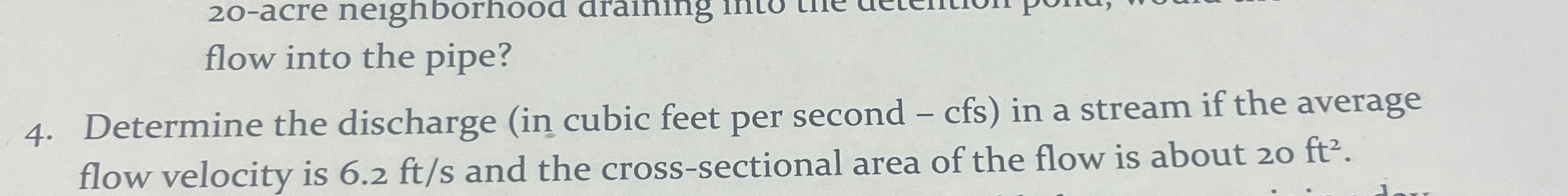flow into the pipe? Determine the discharge ( in
