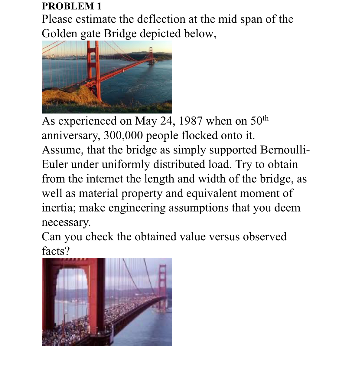 PROBLEM 1 Please estimate the deflection at the