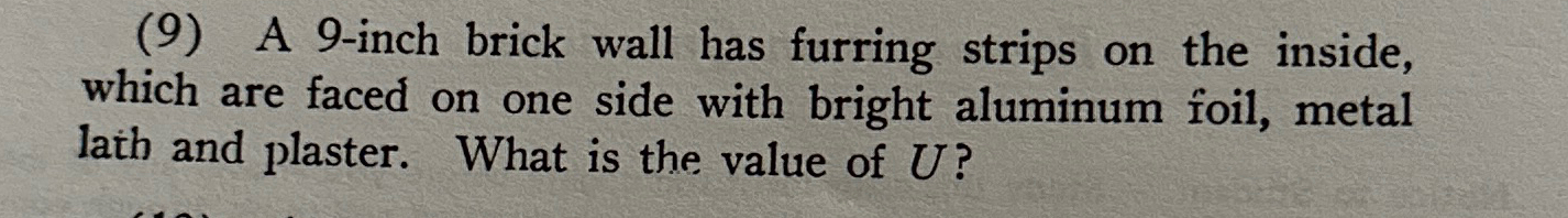 ( 9 ) A 9 - inch brick wall has furring strips on