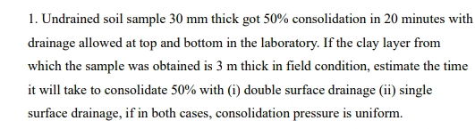 Undrained soil sample 3 0 m m thick got 5 0 %