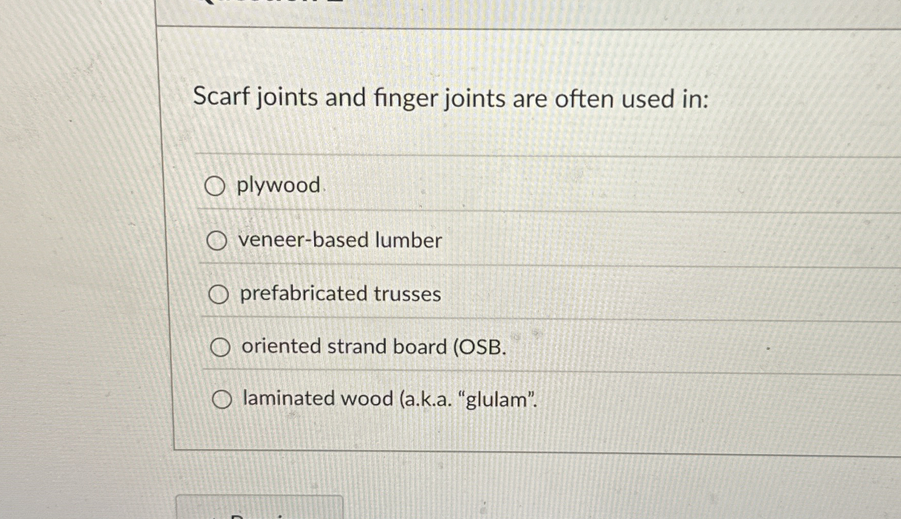 Scarf joints and finger joints are often used in:
