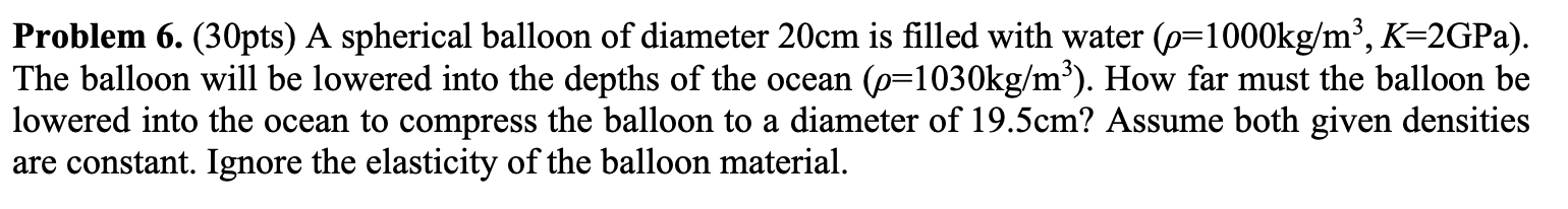 Problem 6 . ( 3 0 pts ) A spherical balloon of