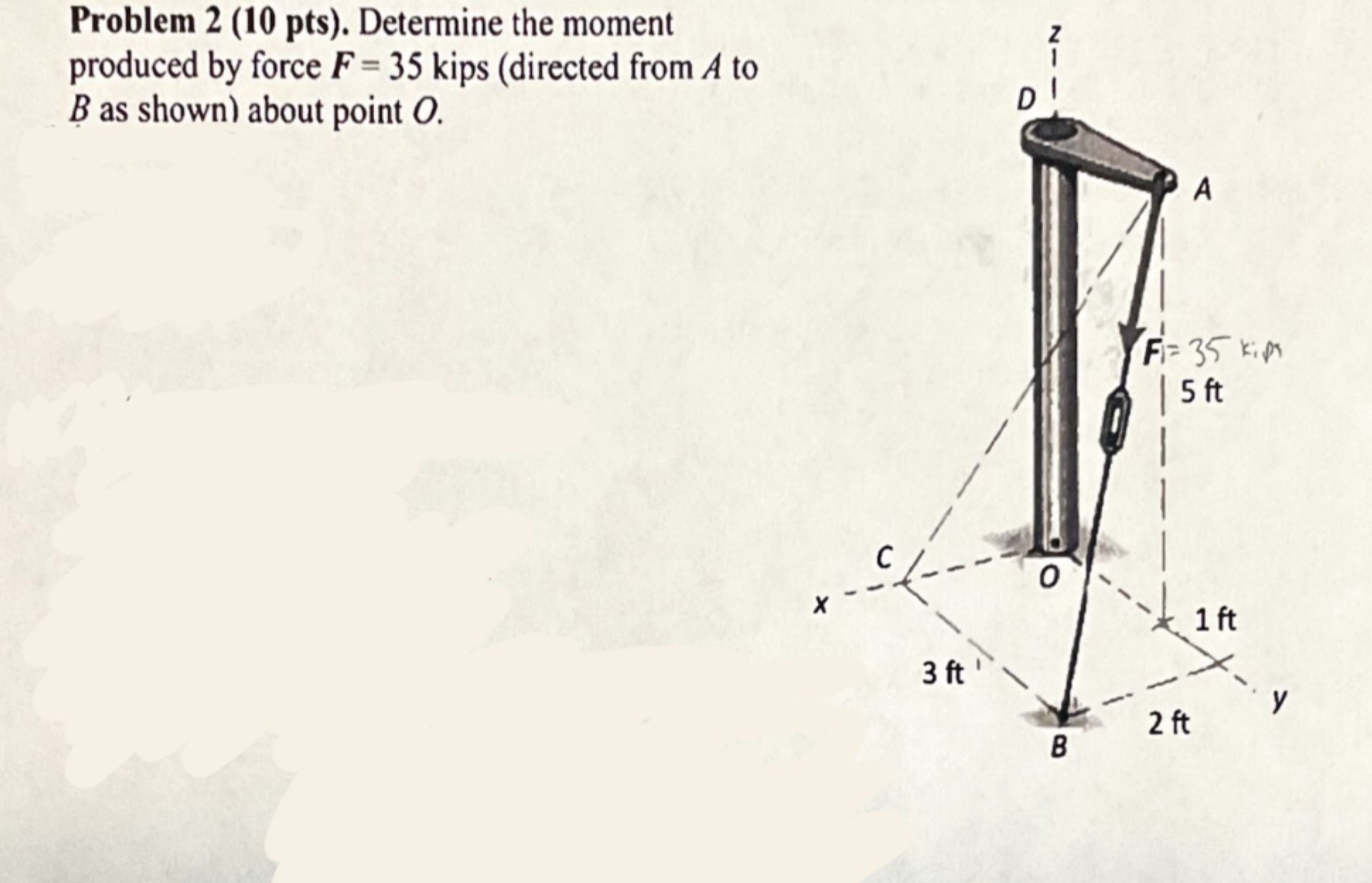 Problem 2 ( 1 0 pts ) . Determine the moment