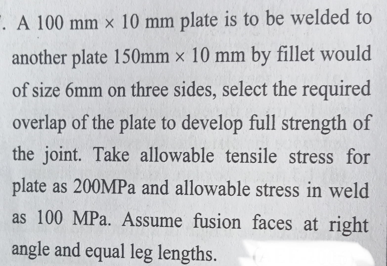 A 1 0 0 m m 1 0 m m plate is to be welded to