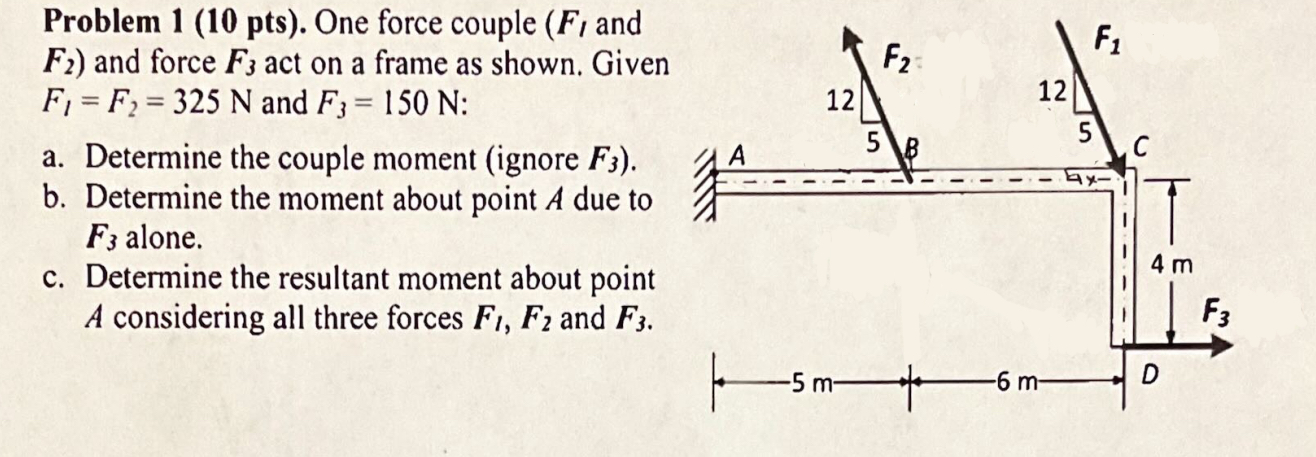 Problem 1 ( 1 0 pts ) . One force couple ( F l