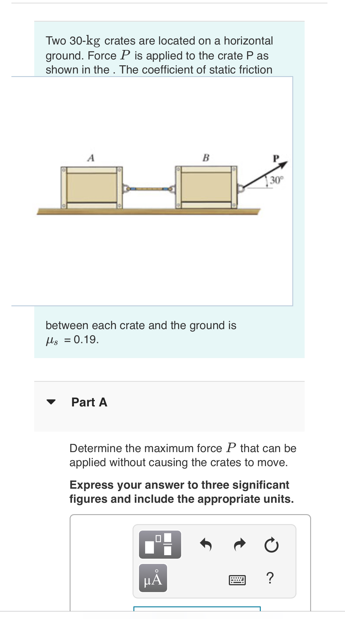 Two 3 0 - kg crates are located on a horizontal